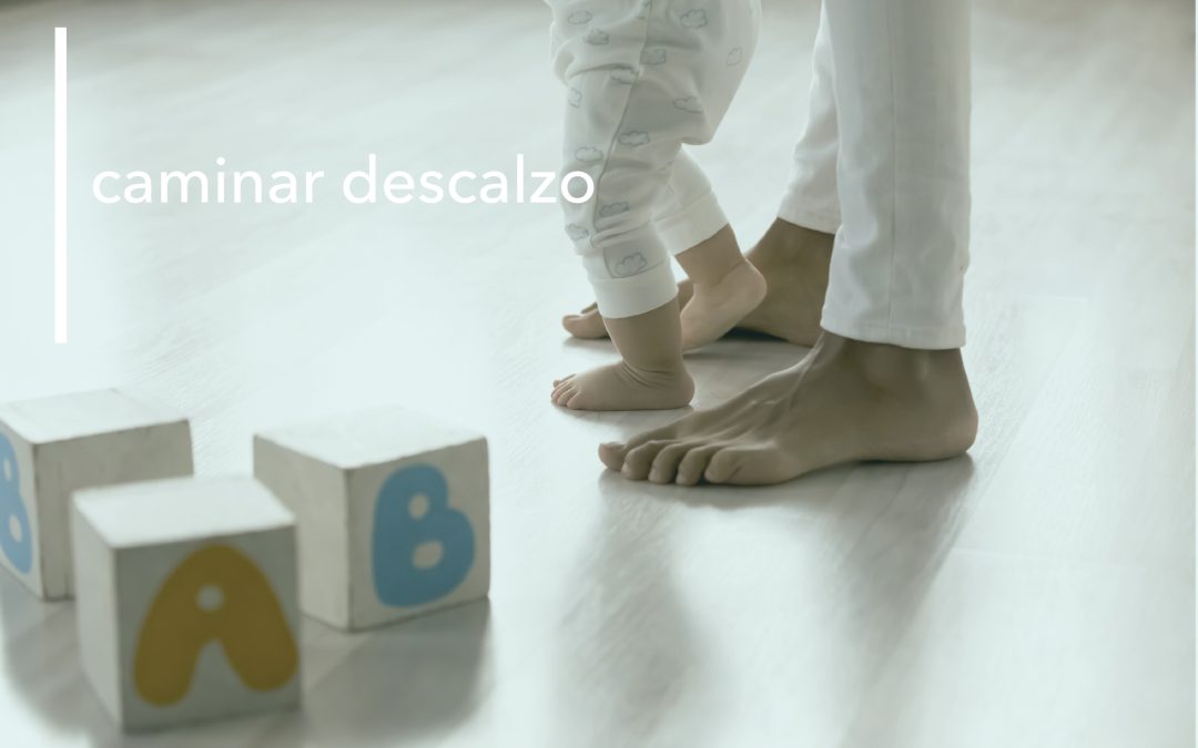 BENEFICIOS DE ANDAR DESCALZOS LOS NIÑOS