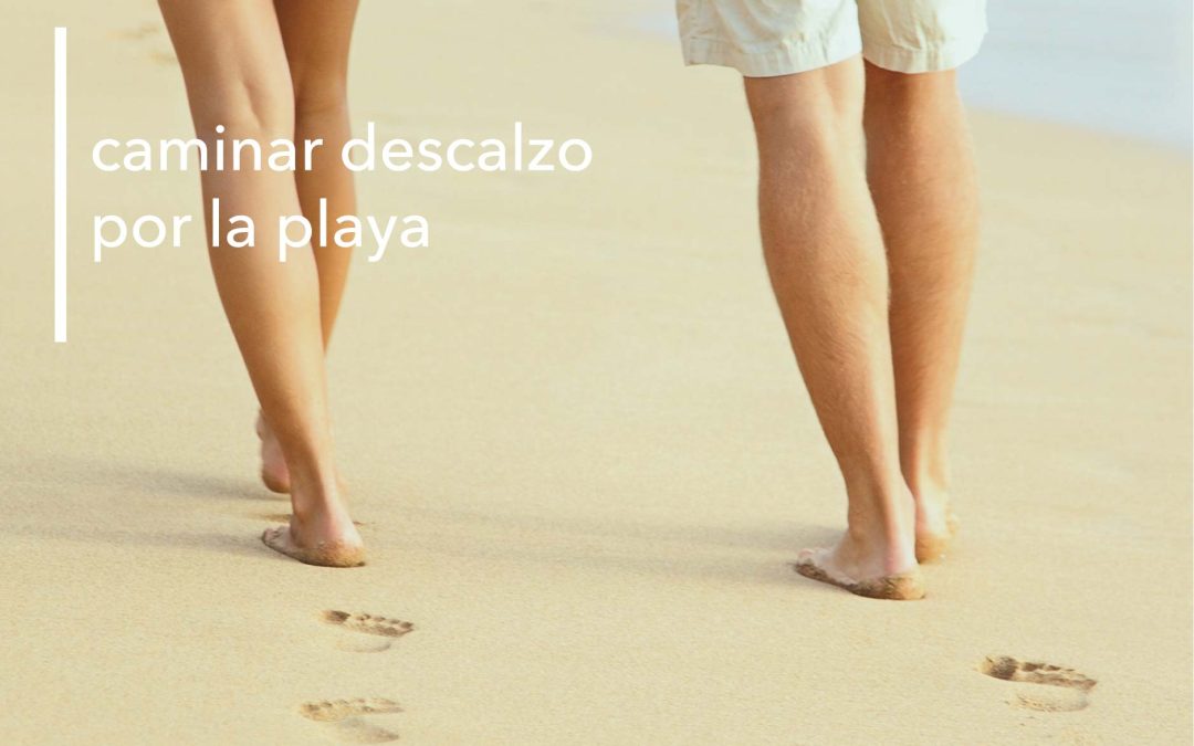 CAMINAR DESCALZO POR LA PLAYA