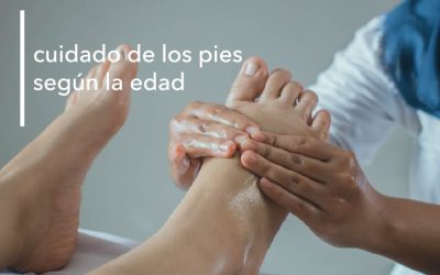 CUIDA TUS PIES SEGÚN LA EDAD QUE TENGAS