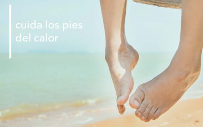 CUIDADO DE LOS PIES CON LA LLEGADA DEL CALOR