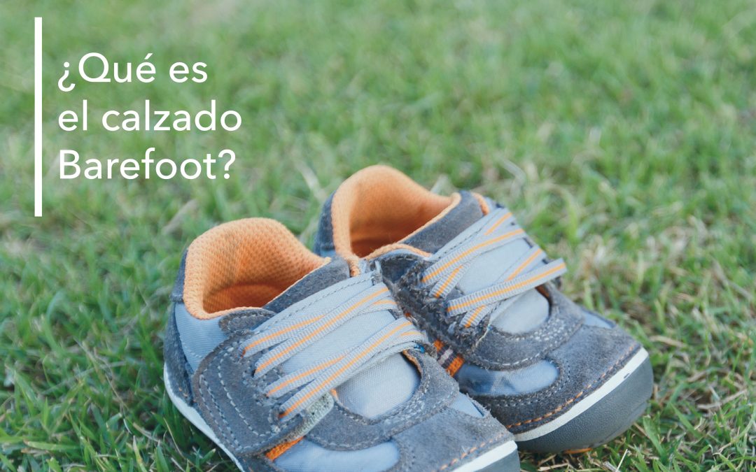 ¿QUÉ ES EL CALZADO BAREFOOT?